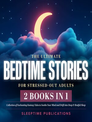 cover image of The Ultimate Bedtime Stories for Stressed-Out Adults 2-in-1 Collection